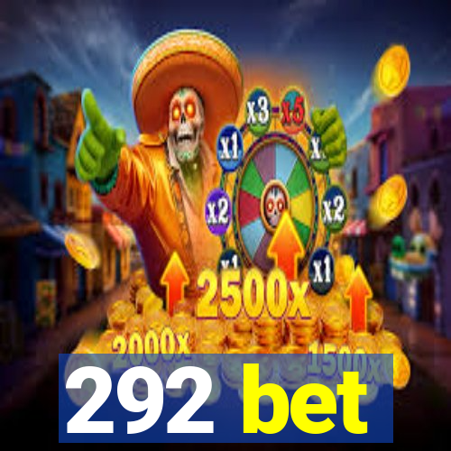 292 bet